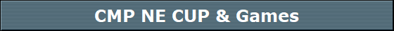 CMP NE CUP & Games